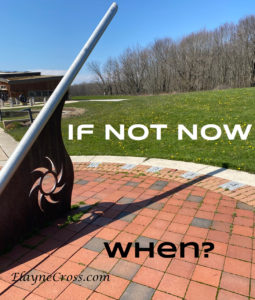 If Not Now, When? Time Continues to move