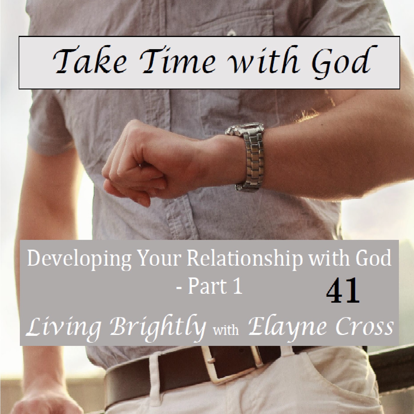 Episode 41 Time With God